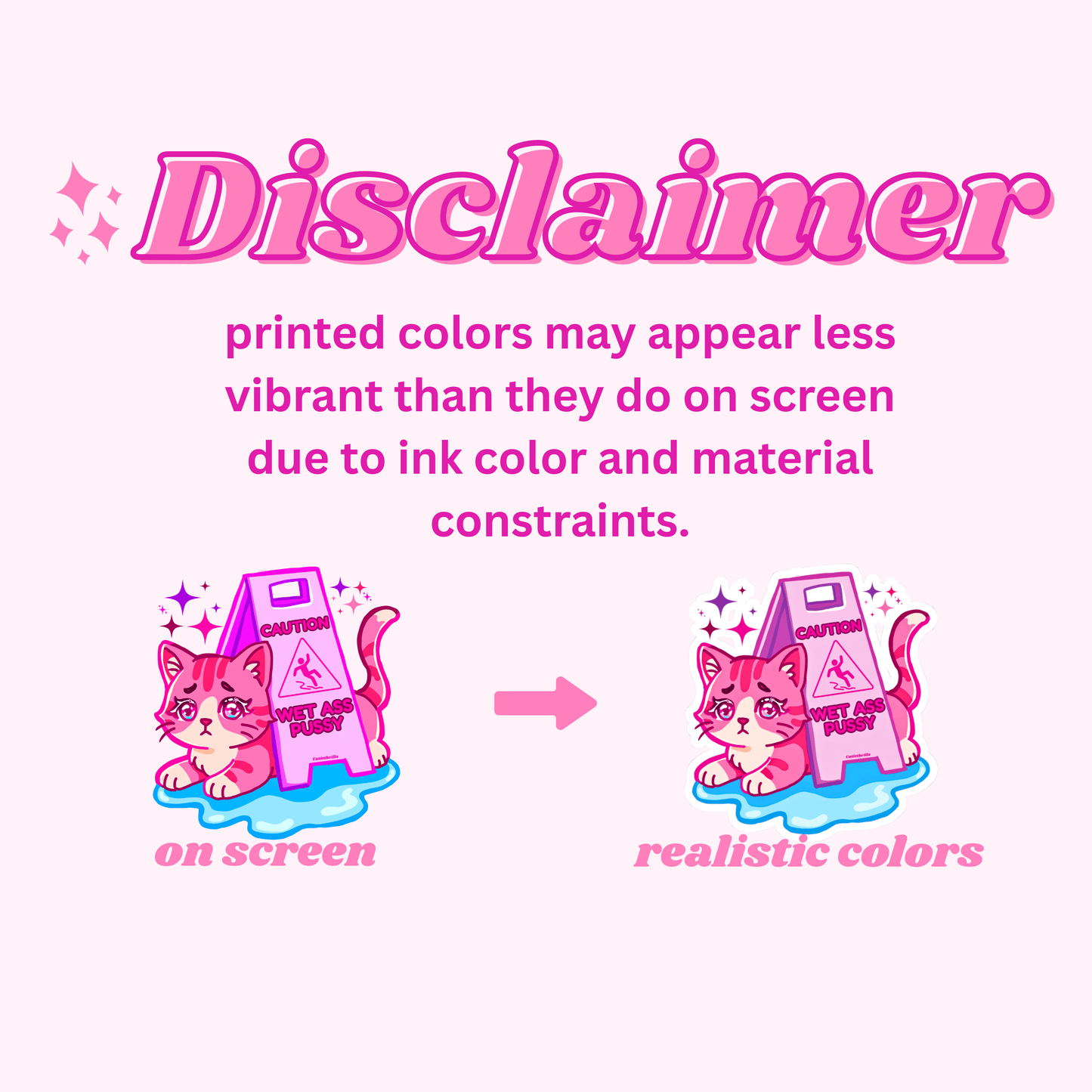 Color disclaimer showing difference between on-screen and printed colors for waterproof pink cat WAP sticker due to material limitations.