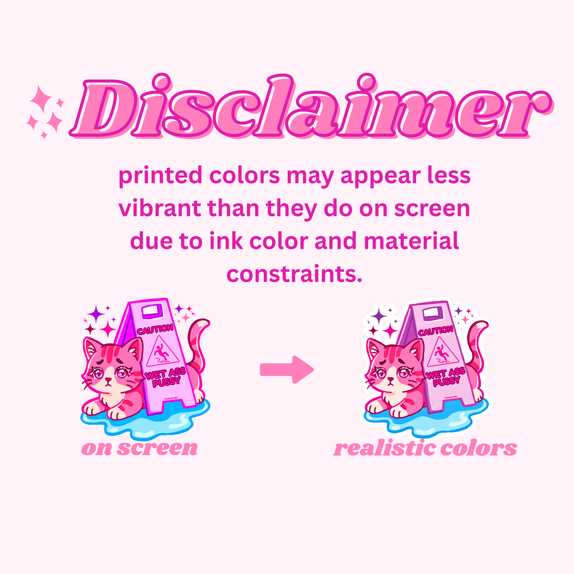 Color disclaimer showing difference between on-screen and printed colors for waterproof pink cat WAP sticker due to material limitations.