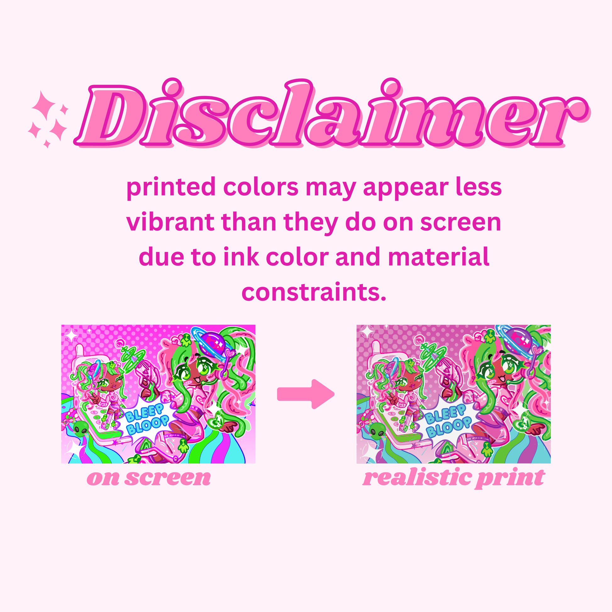 Disclaimer for Cute Anime Art Print - Bleep Bloop by CutieThrillz noting color differences between screen and printed versions due to material limitations.